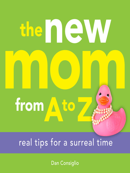 Title details for The New Mom from a to Z by Dan Consiglio - Available